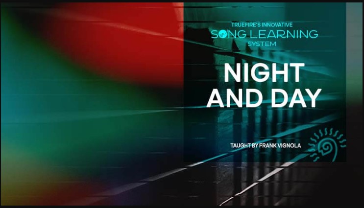 Truefire Frank Vignola’s Song Lesson: Night and Day [TUTORiAL] (Premium)