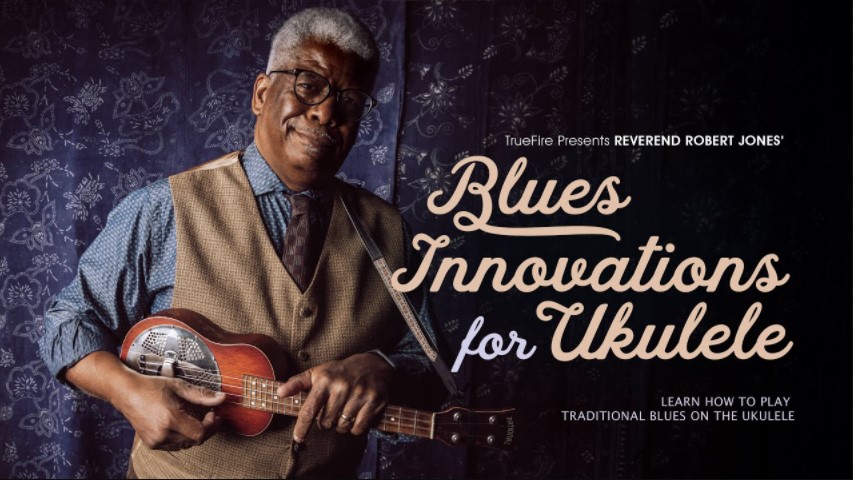 Truefire Robert Jones’ Blues Innovations for Ukulele [TUTORiAL] (Premium)