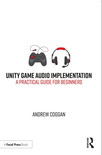 Unity Game Audio Implementation: A Practical Guide for Beginners (Premium)