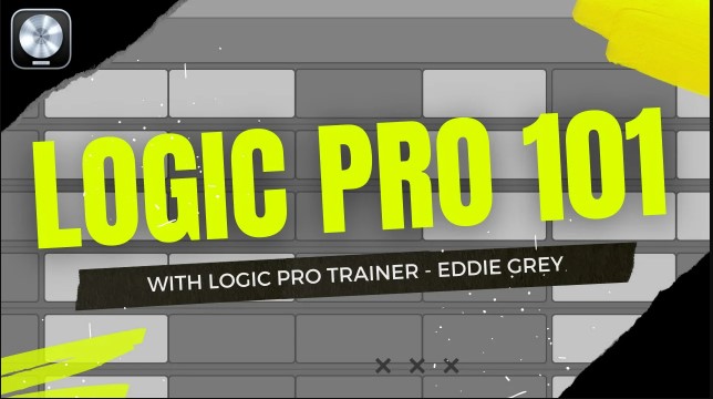 Eddie Grey Logic Pro 101 (A Hands-On Approach) [TUTORiAL] (Premium)