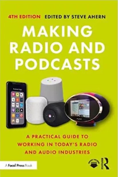 Making Radio and Podcasts: A Practical Guide to Working in Today’s Radio and Audio Industries, 4th Edition (Premium)