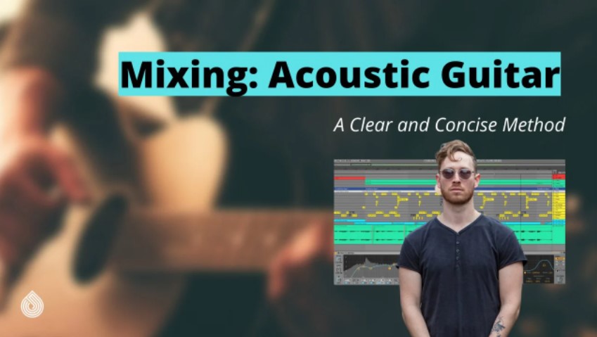 SkillShare Mixing Acoustic Guitar A Clear and Concise Method [TUTORiAL] (Premium)