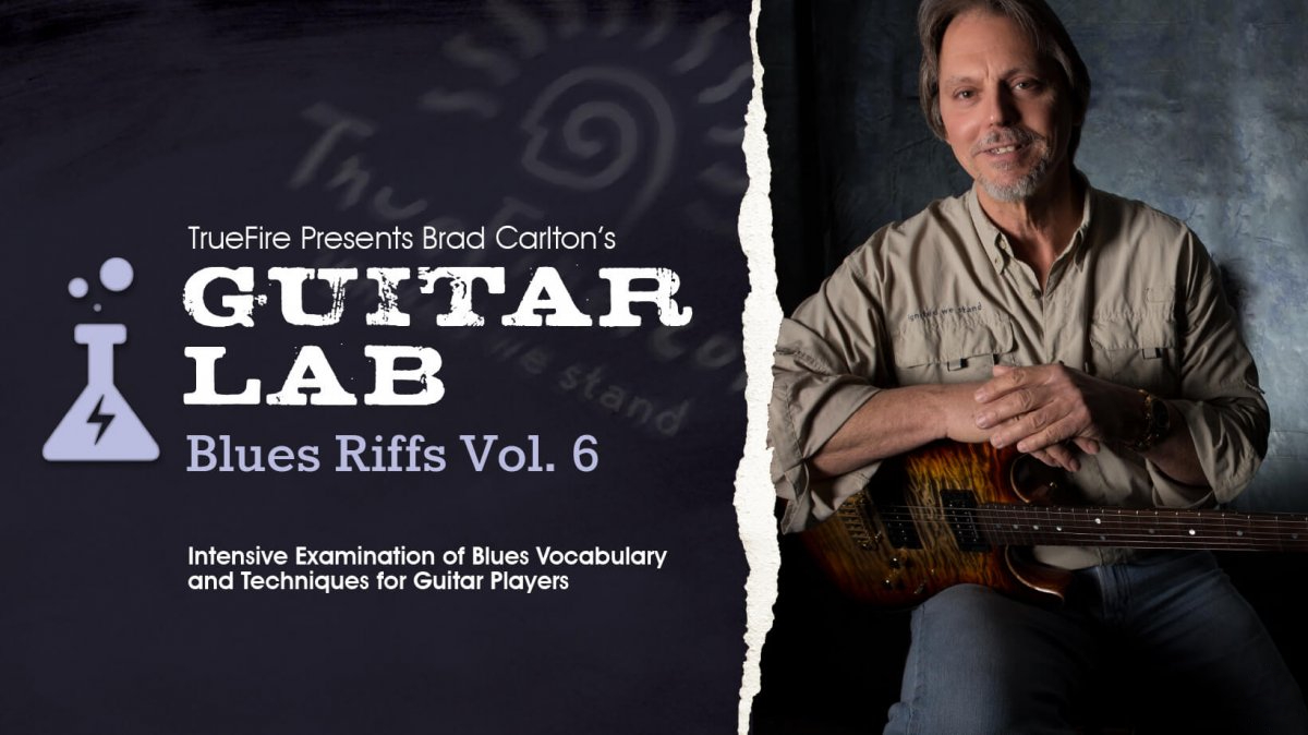 Truefire Brad Carlton’s Guitar Lab: Blues Riffs Vol.6 [TUTORiAL] (Premium)