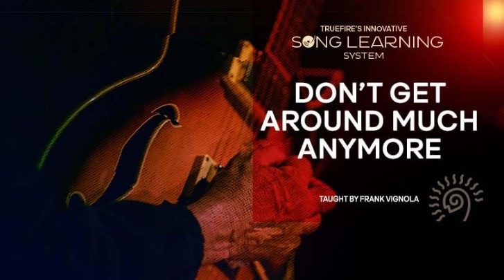 Truefire Frank Vignola’s Song Lesson: Don’t Get Around Much Anymore [TUTORiAL] (Premium)