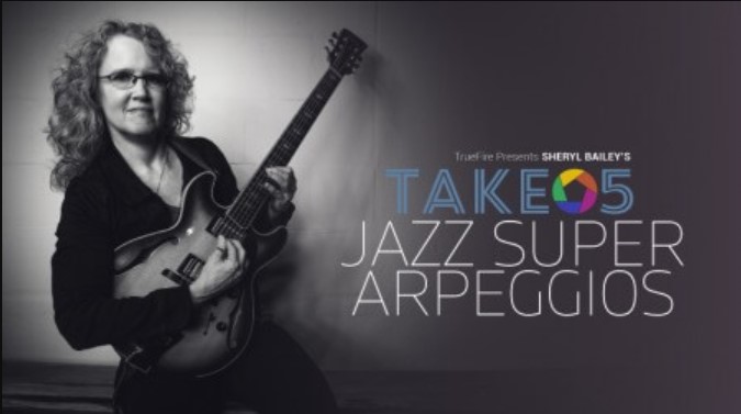 Truefire Sheryl Bailey’s Take 5: Jazz Super Arpeggios Repack [TUTORiAL] (Premium)