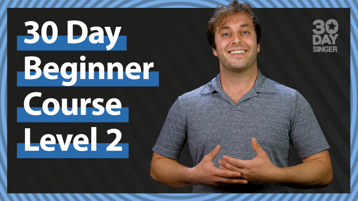 30 Day Singer 30 Day Beginner Course Level 2 With Abram [TUTORiAL] (Premium)