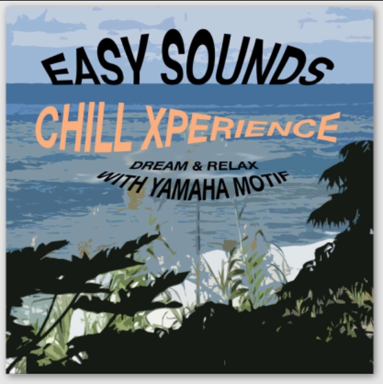 Easy Sounds Chill Xperience (Yamaha Motif XS-XF-Montage-MODX) [X0A] (Premium)