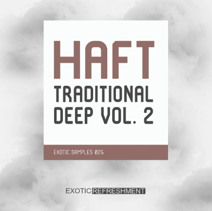 Exotic Refreshment HAFT The Traditional Deep Vol.2 Sample Pack [WAV] (Premium)