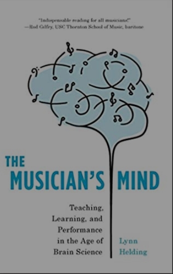 The Musician’s Mind: Teaching, Learning, and Performance in the Age of Brain Science (Premium)