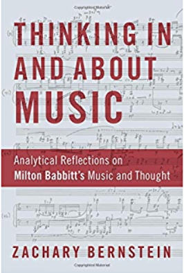 Thinking In and About Music: Analytical Reflections on Milton Babbitt’s Music and Thought (Premium)