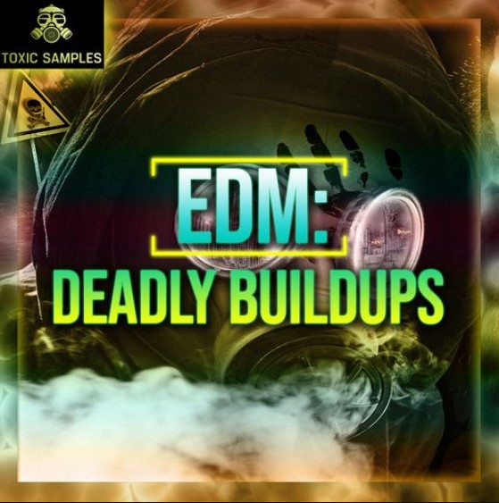 Toxic Samples EDM Deadly Buildups [WAV]