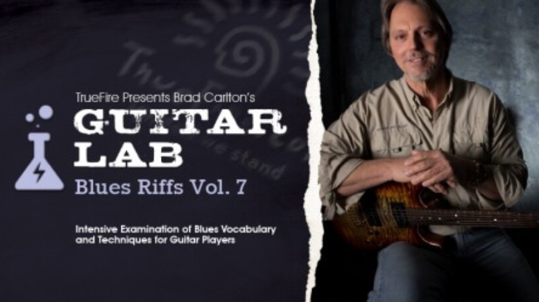 Truefire Brad Carlton’s Guitar Lab: Blues Riffs Vol.7 [TUTORiAL] (Premium)