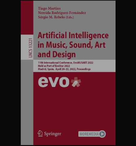 Artificial Intelligence in Music, Sound, Art and Design: 11th International Conference, EvoMUSART 2022 (Premium)