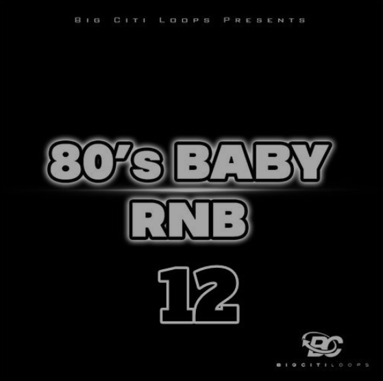 Big Citi Loops 80’s BABY RnB 12 [WAV] (Premium)