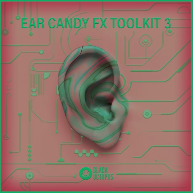 Black Octopus Sound Ear Candy FX Toolkit Vol.3 [WAV] (Premium)