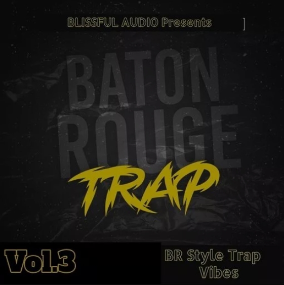 Blissful Audio Baton Rouge Trap 3 [WAV] (Premium)