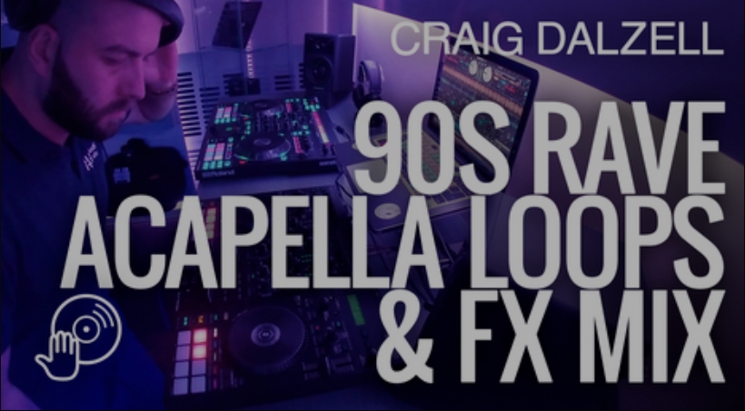 Digital DJ Tips Craig Dalzell 90s Rave Acapella Loops and Fx Mix [TUTORiAL] (Premium)