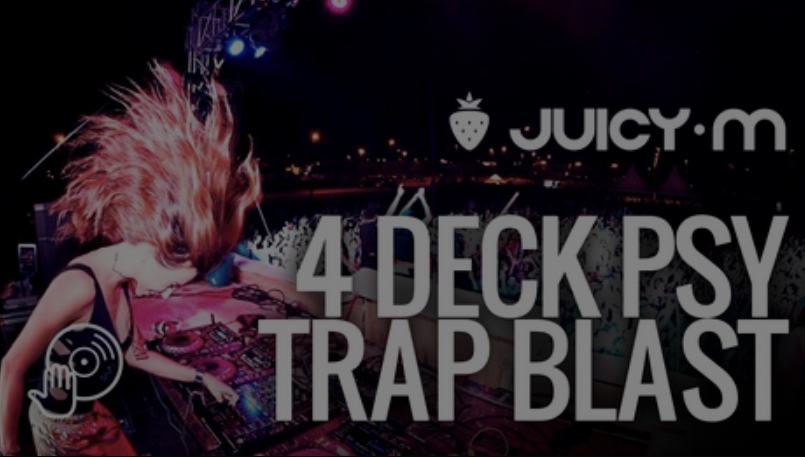 Digital DJ Tips Juicy M 4 Deck Psy Trap Blast [TUTORiAL] (Premium)