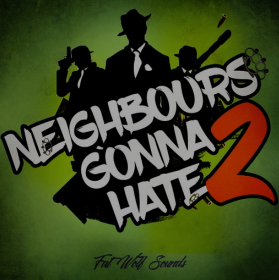 Fat Wolf Sounds Neighbours Gonna Hate 2 [WAV] (Premium)