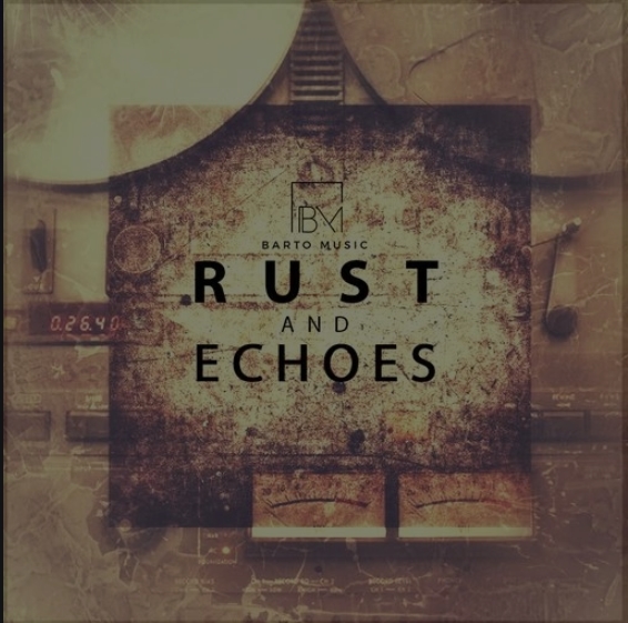 Kenny Barto Rust And Echoes [WAV] (Premium)