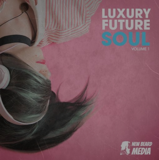 New Beard Media Luxury Future Soul Vol.3 [WAV] (Premium)