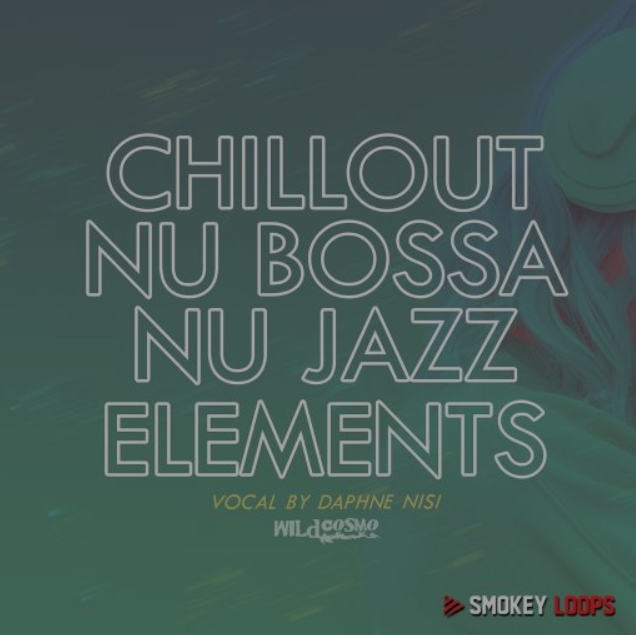 Smokey Loops Chillout, Nu Bossa & Nu Jazz Elements [WAV] (Premium)