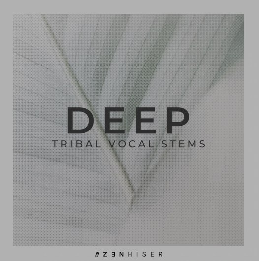 Zenhiser Deep Tribal Vocal Stems [WAV, MiDi] (Premium)