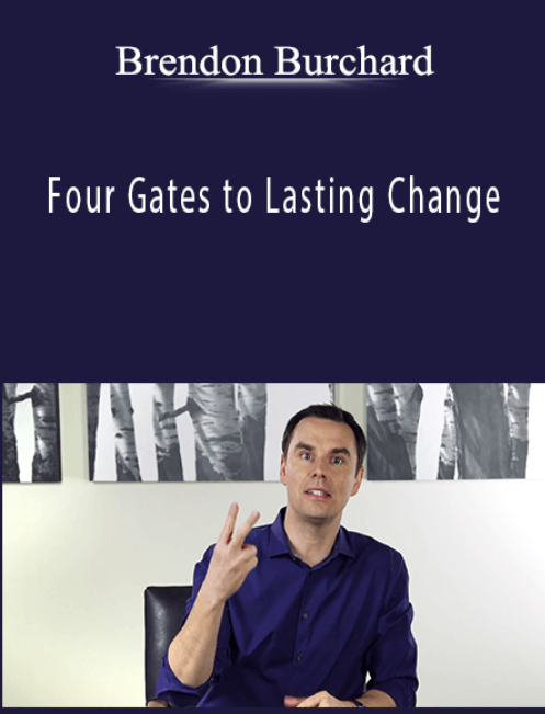 Brendon Burchard - The Four Gates to Lasting Change