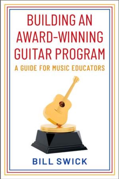 Building an Award-Winning Guitar Program: A Guide for Music Educators (Premium)