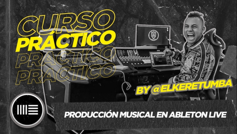 Elke Retumba Curso Produccion Musical Urbana Ableton Live [TUTORiAL] (Premium)