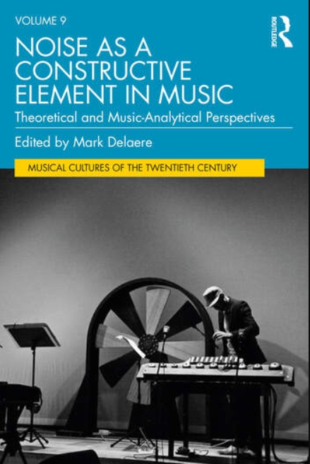 Noise as a Constructive Element in Music Theoretical and Music-Analytical Perspectives (Premium)