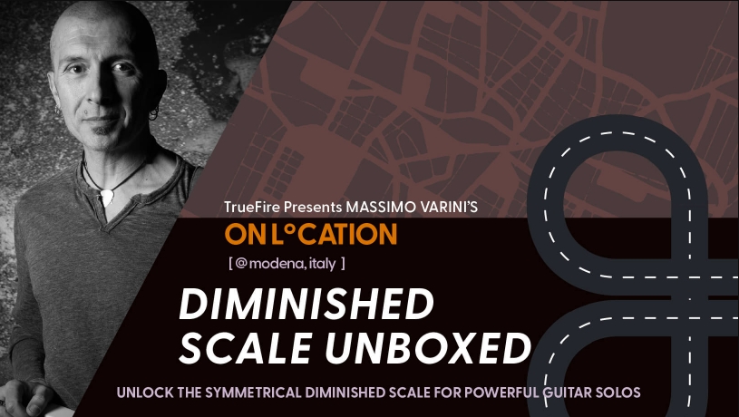 Truefire Massimo Varini’s On Location Diminished Scale Unboxed [TUTORiAL] (Premium)