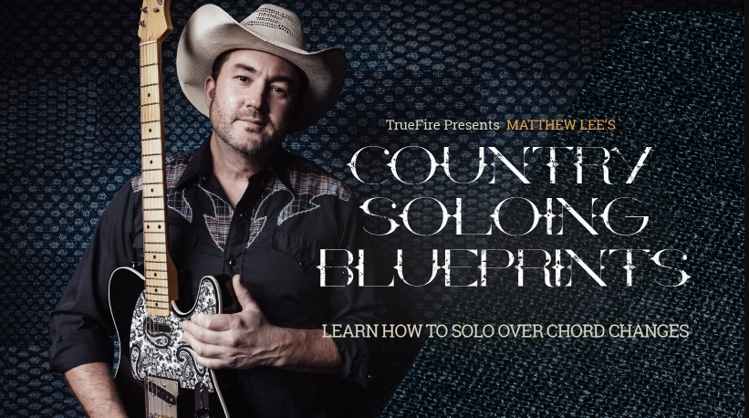 Truefire Matthew Lee’s Country Soloing Blueprints [TUTORiAL] (Premium)