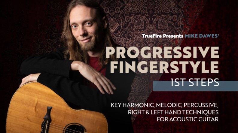 Truefire Mike Dawes' Progressive Fingerstyle: First Steps [TUTORiAL]