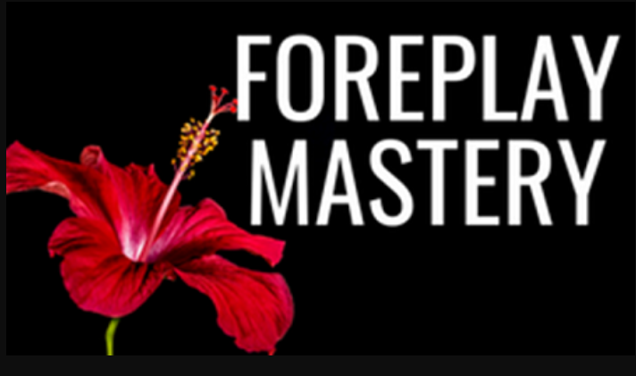 Pleasure Mechanics – Foreplay Mastery