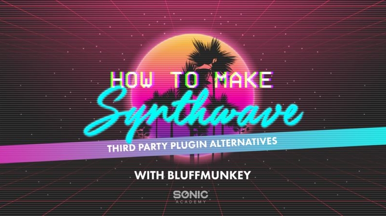 Sonic Academy How To Make Synthwave 3rd Party Plugin Alternatives [TUTORiAL] (Premium)