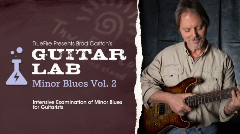 Truefire Brad Carlton’s Guitar Lab: Minor Blues Vol.2 [TUTORiAL] (Premium)