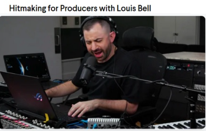 Monthly + Louis Bell: Hitmaking for Producers (Premium)