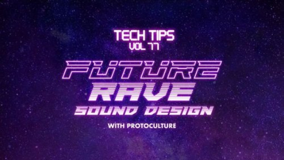 Sonic Academy Tech Tips Volume 77 with Protoculture [TUTORiAL] (Premium)