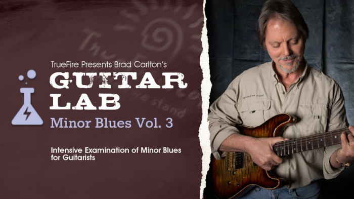 Truefire Brad Carlton’s Guitar Lab: Minor Blues Vol.3 [TUTORiAL] (Premium)