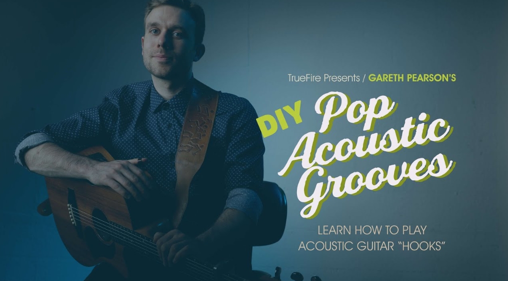 Truefire Gareth Pearson’s DIY Pop Acoustic Grooves [TUTORiAL] (Premium)