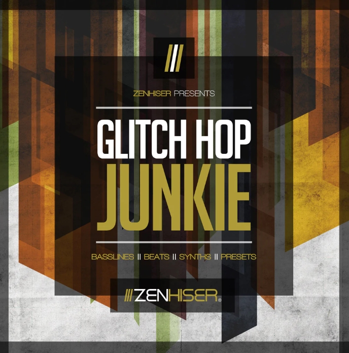 Zenhiser Glitch Hop Junkie [WAV] (Premium)