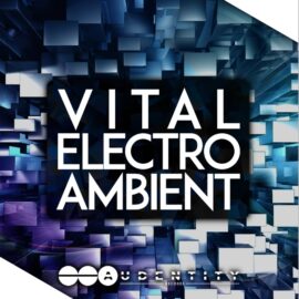 Audentity Records Vital Electro Ambient [WAV, Synth Presets] (Premium)