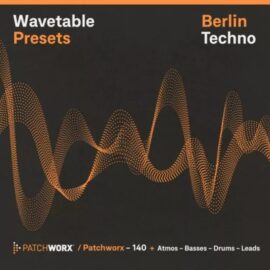 Loopmasters Patchworx 140 Berlin Techno Wavetable Presets [WAV, MiDi, Synth Presets] (Premium)