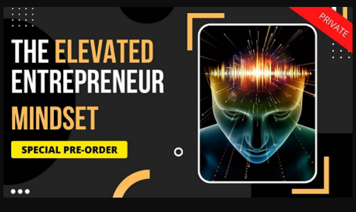 Matt Clark – The Elevated Entrepreneur Mindset