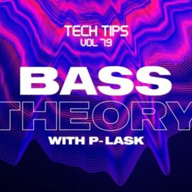 Sonic Academy Tech Tips Volume 79 with P-LASK [TUTORiAL] (Premium)