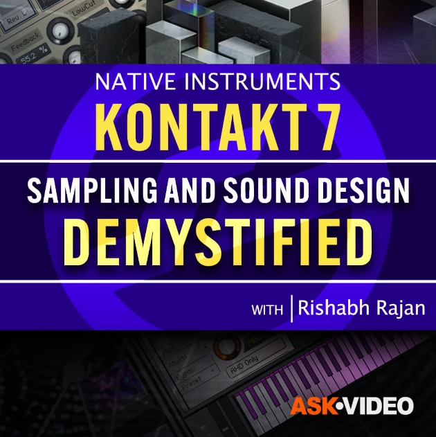 Ask Video Kontakt 7 301 Sampling and Sound Design Demystified [TUTORiAL]