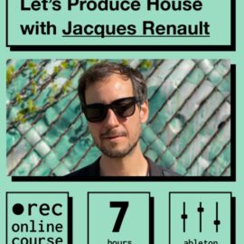 IO Music Academy Lets Produce House with Jacques Renault [TUTORiAL] (Premium)