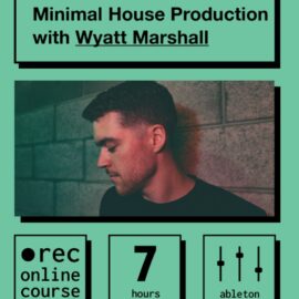 IO Music Academy Minimal House Production with Wyatt Marshall [TUTORiAL] (Premium)