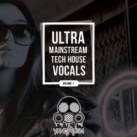 Vandalism Ultra Mainstream Tech House Vocals [WAV] (Premium)